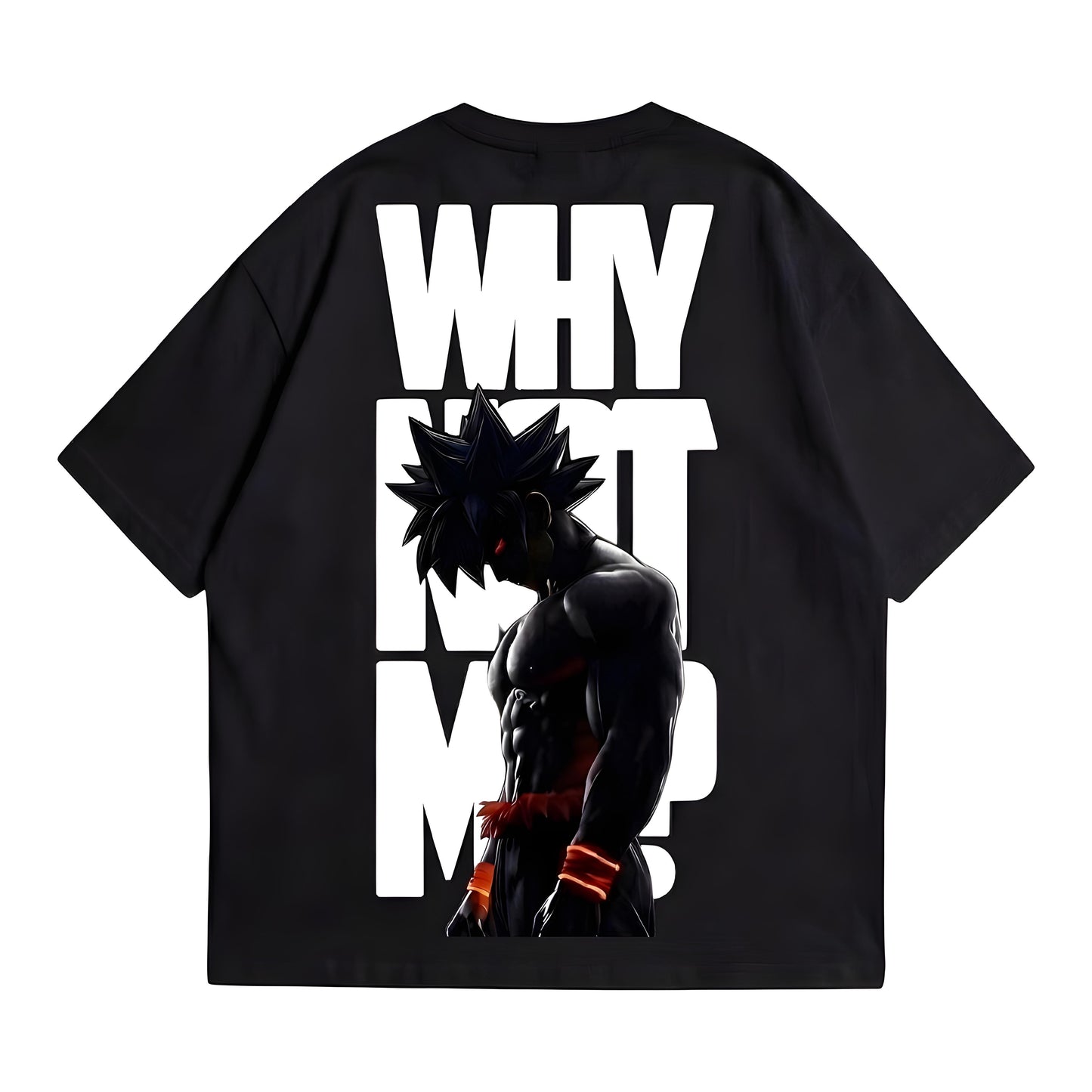 Anime "Why Not Me?"Streetwear Tee