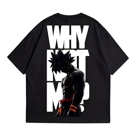 Anime "Why Not Me?"Streetwear Tee